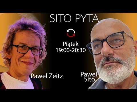                     SITO PYTA - Paweł Zeitz - Paweł Sito
                              