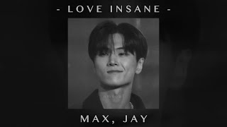 Max, Jay - Love Insane Slowed Reverb