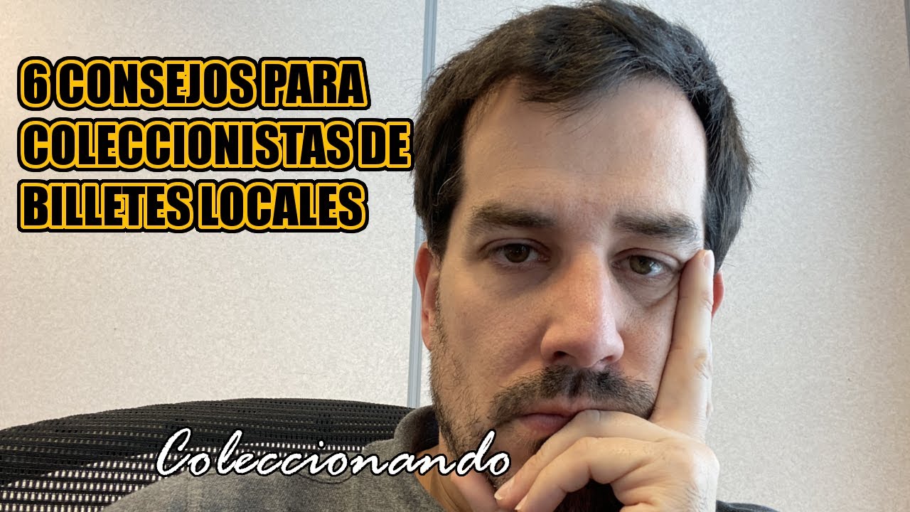 Coleccionando - 6 Consejos para Coleccionistas de Billetes Locales