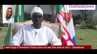 I will resign if president Tinubu doesn't win Edo State in 2027 says Okpebholo 