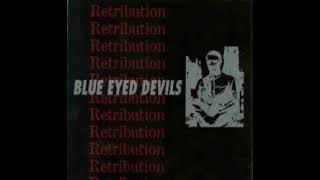 Watch Blue Eyed Devils Retribution video