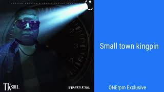 Celebrity TK SOUL-Small Town Kingpin (Official Audio) Wealth