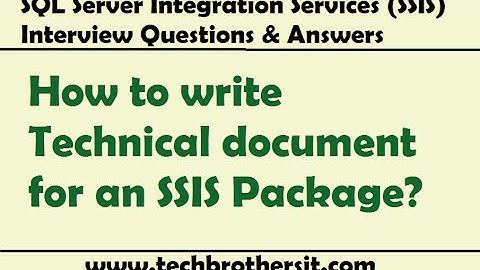 SQL Server Integration Services - How to write Technical document for an SSIS Package