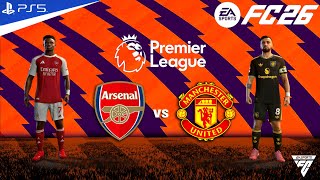 FC 26 - Arsenal vs Manchester united - Premier League Match - Authentic Gameplay | PS5™ 4K