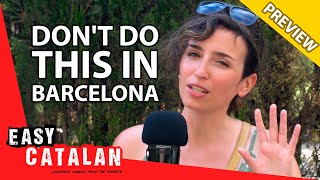 8 Things you should NEVER do in Barcelona with @CouchPolyglot | Easy Catalan 53 screenshot 5