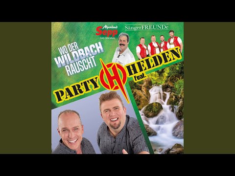 Partyhelden - Wo der Wildbach rauscht (feat. Alpenland Sepp & Sängerfreunde)