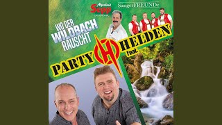 Wo der Wildbach rauscht (feat. Alpenland Sepp & Sängerfreunde) - Partyhelden