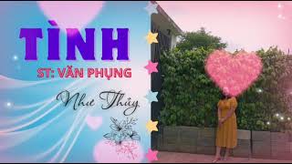 Tình _ Trình bày Như Thủy