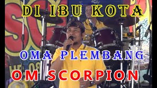 bung Oma Asal Kota Pempek plembangom Scorpion di Ibu Kota