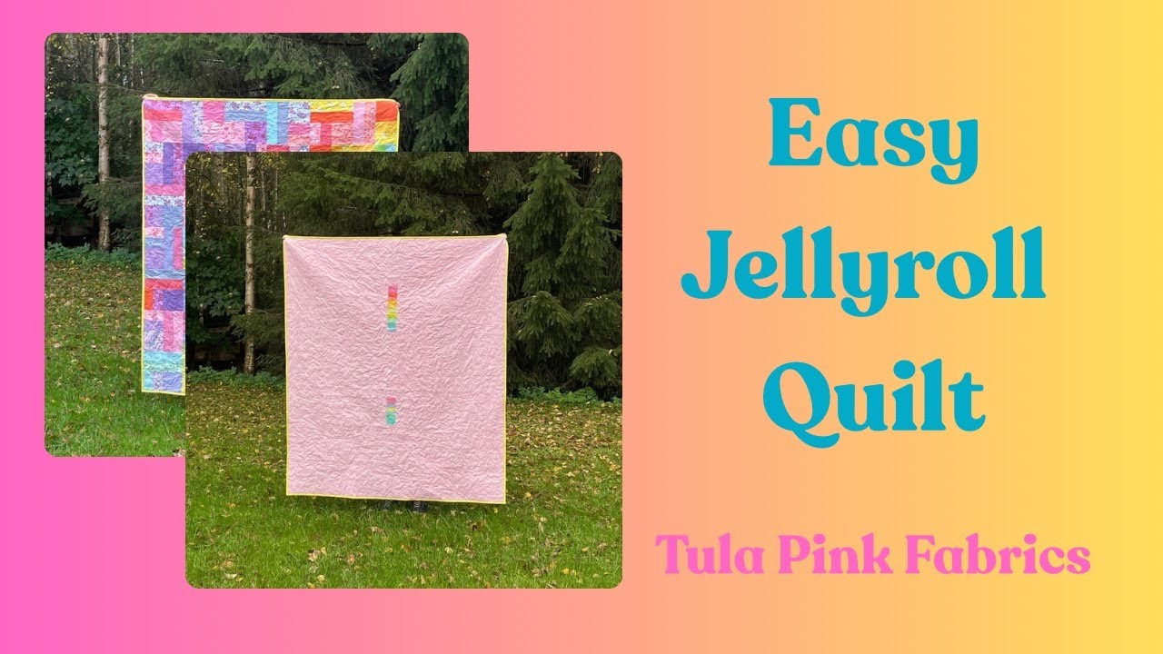 Easy Jelly Roll Quilt | Beginner Friendly Tutorial with Tula Pink Fabrics + PDF