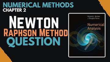 Question on Newton Raphson Method | Chapter 2 | Numerical Analysis  by Burden and Faires