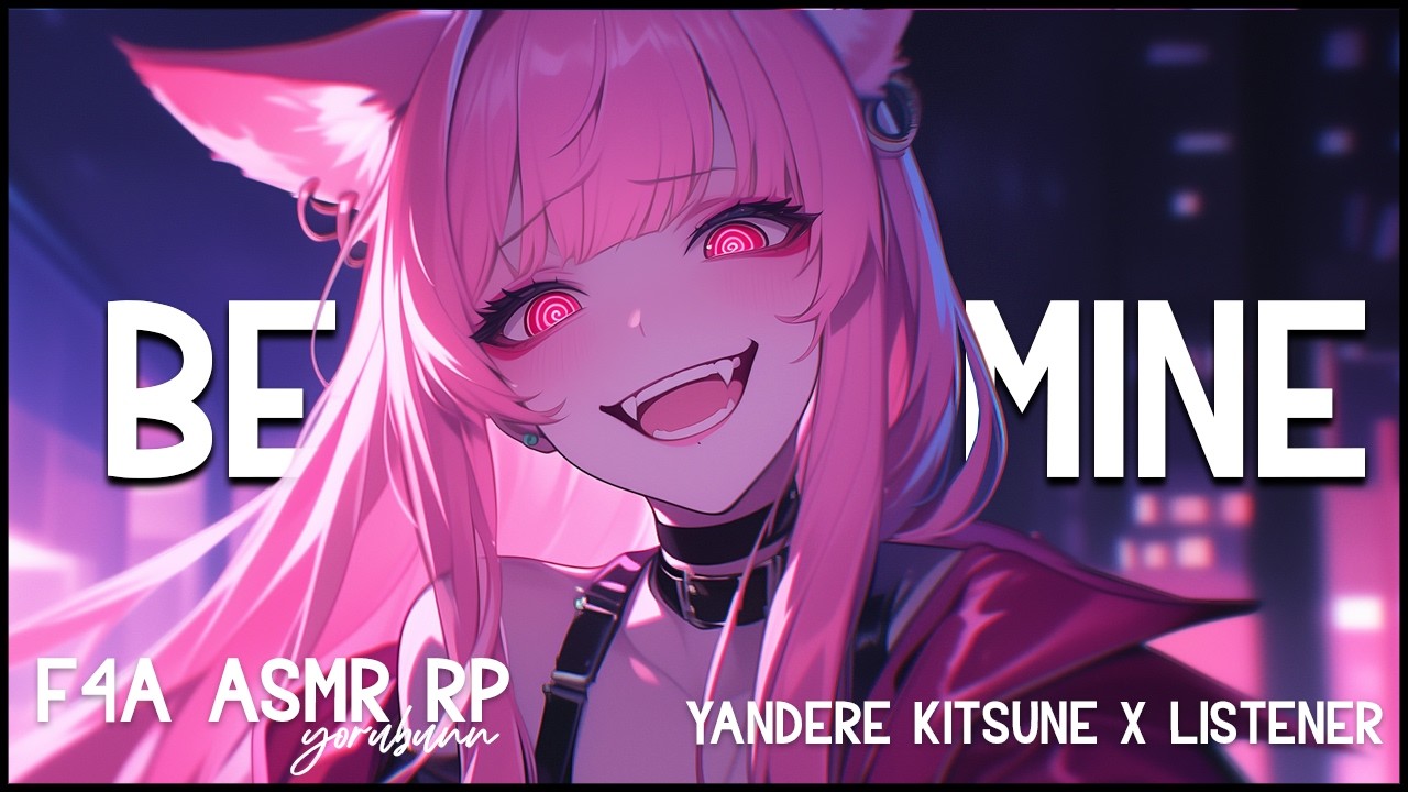 Yandere Kitsune Claims You as Her Own ♥ F4A ASMR RP