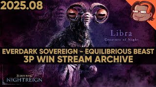 ELDEN RING NIGHTREIGN - Everdark Sovereign - Equilibrious Beast - 3P Win [PC] [Stream Archive]