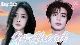 【Eng Sub】Go Ahead EP01| Starring:  Song Weilong, Tan Songyun, Zhang Xincheng
