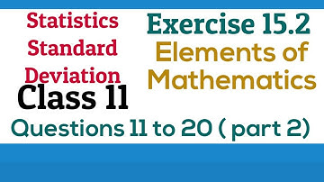 [PDF] Statistics | Class 11 |Exercise 15.2 | Standard Deviation |Q.11 to 20 | Elements MatHS & NCERT