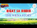 BIGAT SA DIBDIB - THE WENA STORY - Barangay Love Stories - March 14.2026