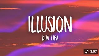 Dua Lipa - Illusion (Lyrics) 