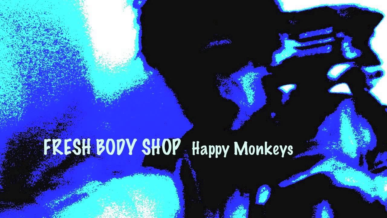 Happy Monkeys Fresh Body Shop Shazam