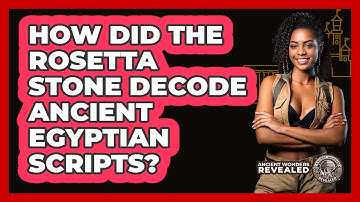 How Did The Rosetta Stone Decode Ancient Egyptian Scripts? - Ancient Wonders Revealed