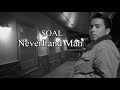 SOAL - NeverLand Man (Lyric Video)