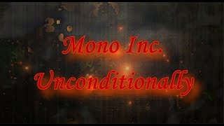 Mono Inc. -  Unconditionally (HD Lyrics)