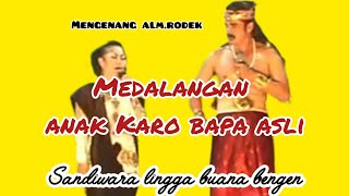 Mengenang alm, Raden rodek bapane nok Ella pesek, sandiwara lingga buana jaman dulu