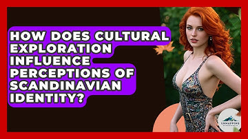 How Does Cultural Exploration Influence Perceptions of Scandinavian Identity?