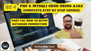 🔥🤩 (#10) PHP &amp; MySQLi CRUD Application Using Ajax in Hindi | How To Setup Database Connection