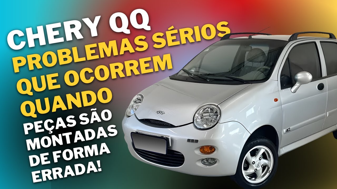 Chery QQ -  Problemas graves que ocorrem por montagem errada de peças mecânicas.