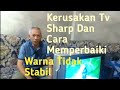 Kerusakan tv sharp dn cara memperbaikinya