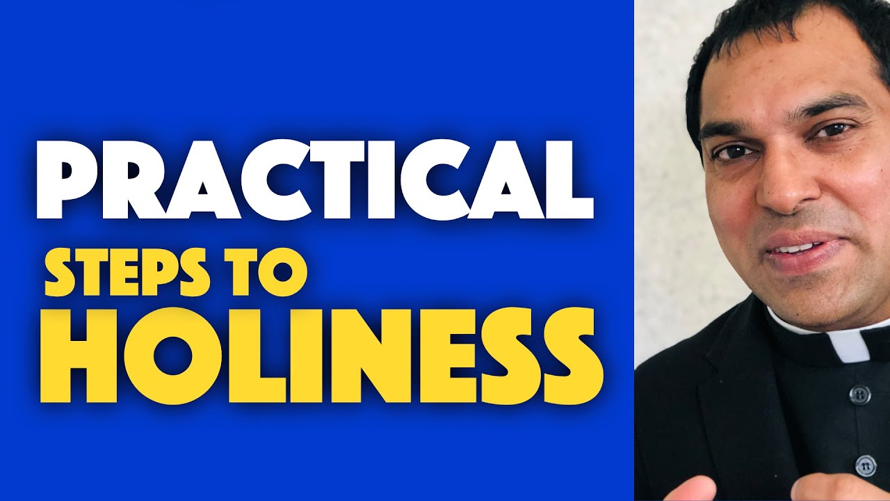 Practical Steps to Holiness | Spirituality & Life | Feroz Fernandes