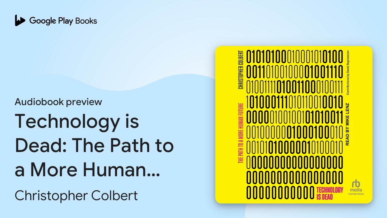 Technology is Dead: The Path to a More Human… by Christopher Colbert ...