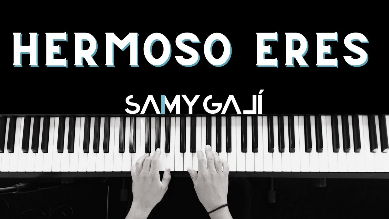 HERMOSO ERES | 🎹 Piano Instrumental Cover | Marcos Witt | Samy Galí