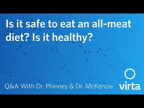 Dr. Stephen Phinney: Is it safe to eat an all-meat diet? Is it healthy?