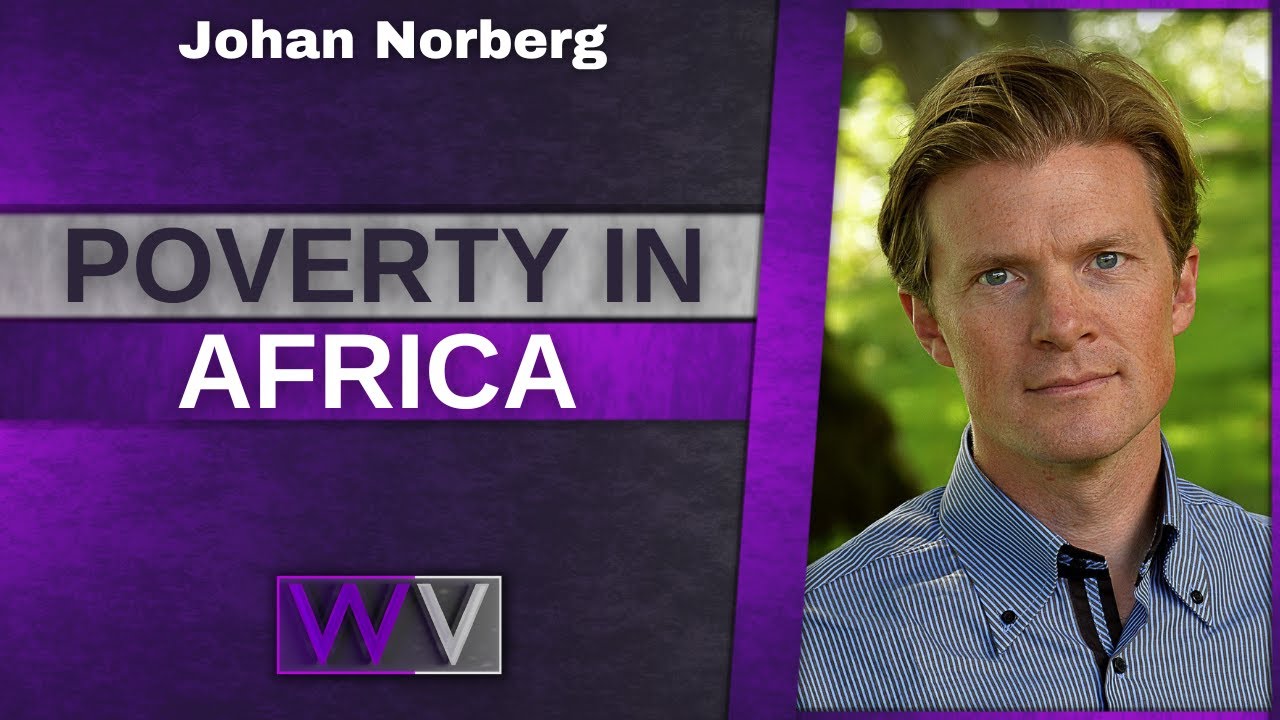 Why Europeans Are NOT Responsible For Poverty In Africa - Johan Norberg