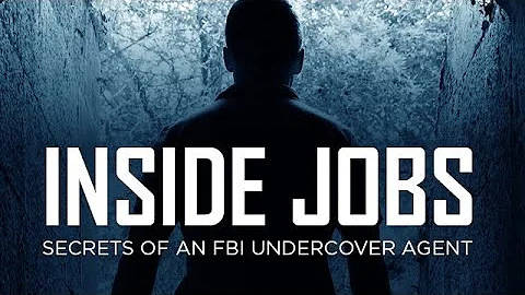 Inside Jobs: Secrets of an FBI Undercover Agent wi...