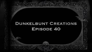 Dunkelbunt Creations - Episode 40