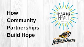 How Community Partnerships Build Hope with Akron RubberDucks Owner and CEO, Ken Babby