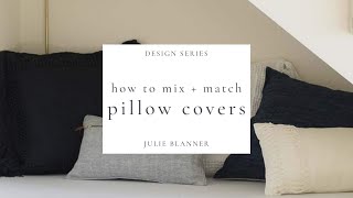 How to Mix and Match Pillow Covers