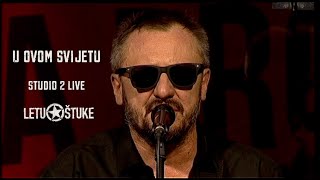 Letu Štuke | U Ovom Svijetu (Studio 2 Live - BHRT)