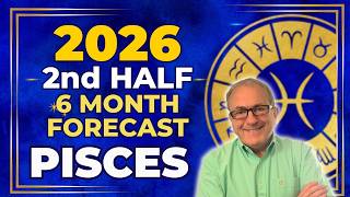 Pisces | 2026 Second Half 6 Month Forecast!