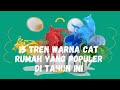 15 Tren Warna Cat Rumah yang Populer di tahun ini