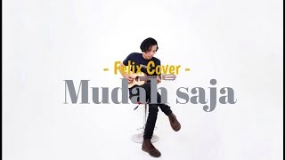 Mudah Saja - Sheila on 7 (Felix cover)