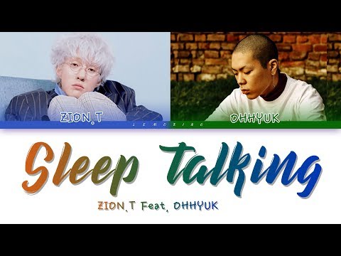 Zion.T - Sleep Talking (잠꼬대) (Feat. Ohhyuk (오혁)) [Color Coded Lyrics/Han/Rom/Eng]