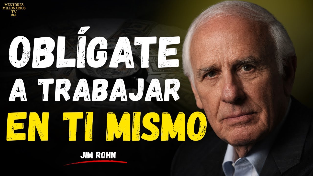 EL PODER de TRABAJAR EN TI | La Lección Millonaria de Jim Rohn