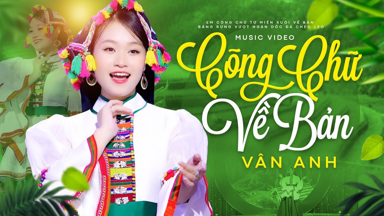 CÕNG CHỮ VỀ BẢN - VÂN ANH (MV Official) || Em Là Cô Giáo Miền Xuôi Lên Ươm Cái Chữ Sáng Ngời Bản Cao