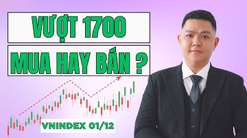 Chứng Khoán Hôm Nay 01/12 | VNINDEX Vượt 1700? Cơ Hội Hay Rủi Ro Lớn Tháng 12