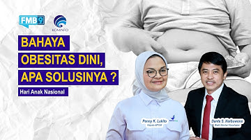 BAHAYA OBESITAS DINI, APA SOLUSINYA?