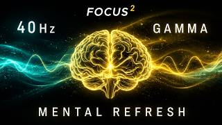 Focus²: 60 Minutes of Pure Focus ⏱️ 40Hz Gamma Waves to Eliminate Mental Fatigue