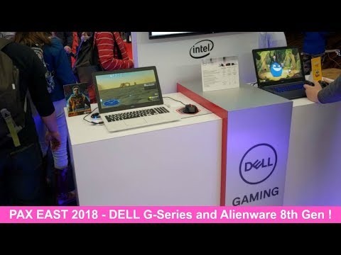 New Six Core Dell G3, G5, G7 and Alienware 15 & 17 at Pax East !